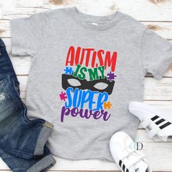 Autism Awareness Children's/Toddler Shirt | Autism is my super power | Autism Shirt | World Autism Day -T189