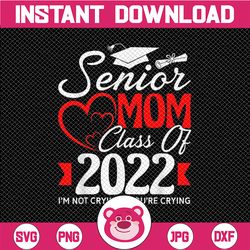 senior mom class of 2022  png, senior mom 2022 png, class of 2022 mom, graduate mom, mother's day print, grad mom png