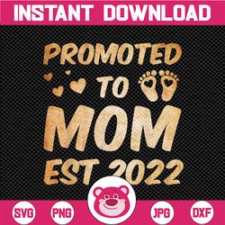 Promoted To Mom PNG, Mom Est 2022 PNG, Proud Happy Mothers Day PNG, Pregnancy Announcement PNG