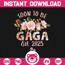 Floral Soon To BE A GAGA Est 2023 PNG, Mother's Day, Flower PNG, Sublimation, Soon To Be A GAGA