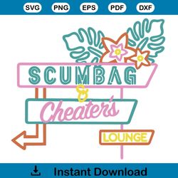 the original scumbag and cheaters lounge svg team ariana svg cutting files