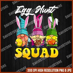 egg hunt squad gnomes easter day bunny, easter png, happy easter png, easter day png, easter sublimation, png, digital