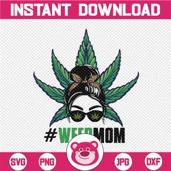 WeedMom PNG, Mother's Day, Messy Bun, Weed, PNG, Sublimation, Print