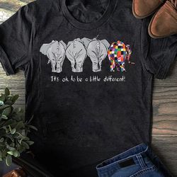 It's Ok To Be A Little Different _ Elephant Funny T-Shirt - Autism Shirt - Autism Awareness Shirt - Mother's Day - T196