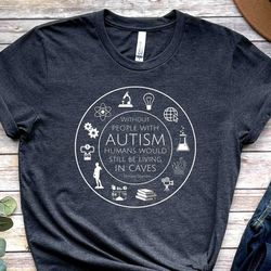 Autism shirt, Temple Grandin, Still living in caves, Neurodiversity, Aspergers, Aspie, Unisex, Gift, Autistic - T197