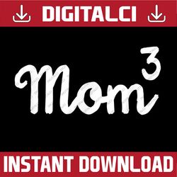 mom of 3 mothers day mom cubed happy mother's day png sublimation design