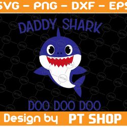 daddy shark svg, cricut cut files, shark family doo doo doo vector eps, silhouette dxf