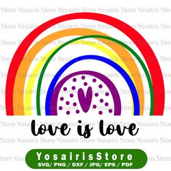 Rainbow SVG - Love is Love Svg - Rainbow Vector - Pride Svg - Gay Svg - Gay Pride Svg - Lgbtq Svg - Pride Svg Files