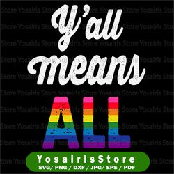 y'all means all rainbow pride png, gay pride lgbtq png, pride , lgbt pride png, lgbt, women gay