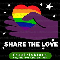 Share The Love Svg, Heart Lgbt svg, Rainbow svg, Funny Quotes Svg, Share The Love Cut File for Cricut