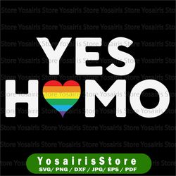 Yes home svg, LGBT svg, Gay svg, Rainbow svg, Gay Pride svg  svg, Gay Festival Outfit svg, Cut Files for Cricut