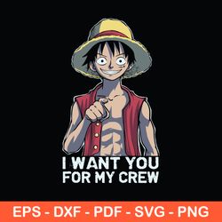 luffy svg, i want you for my crew svg monkey d luffy svg, one piece anime svg, luffy png, anime svg - download  file