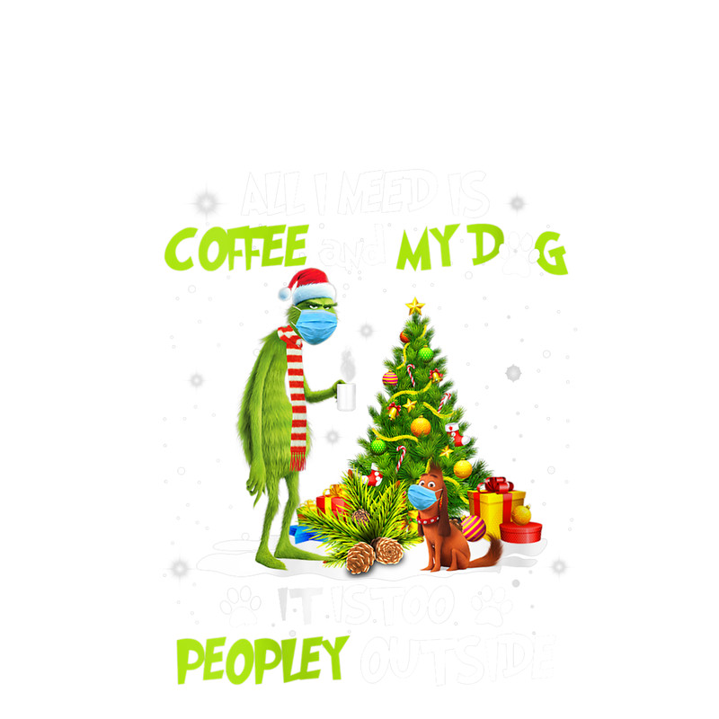 Womens I Need Is Coffee and My Dog It Too Peopley Outside Grinch V-Neck T-Shirt.png