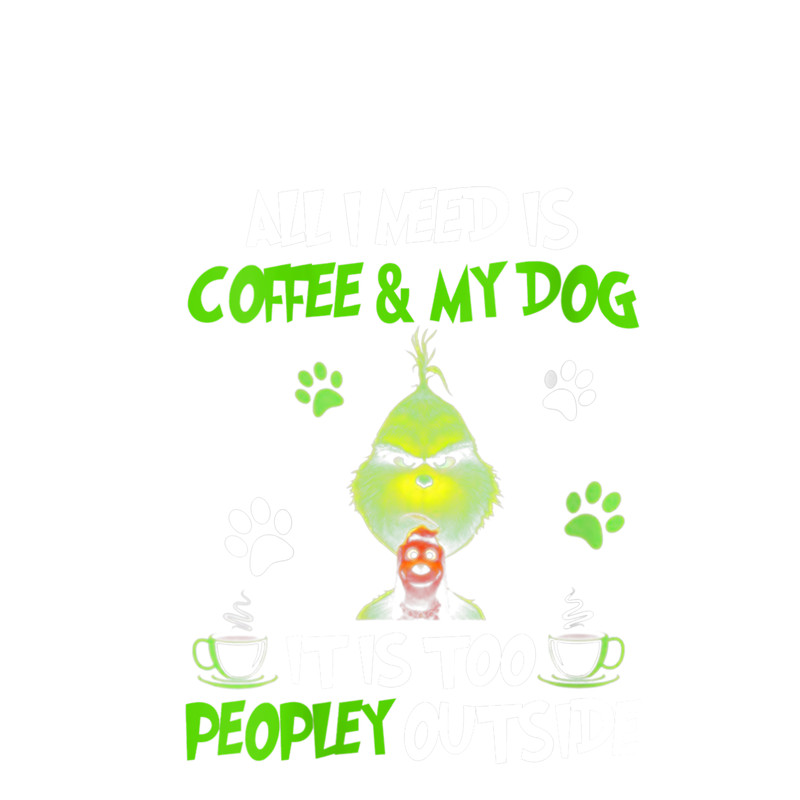 Womens I Need Is Coffee and My Dog It Too Peopley Outside Grinch V-Neck T-Shirt_1.png