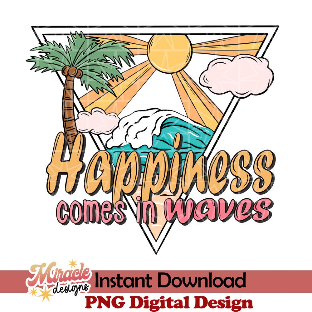 SM08032320-Happyness comes in waves sublimation.jpeg
