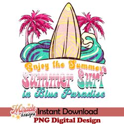 enjoy the summer summer surf in blue paradise sublimation
