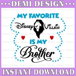 My fav disney villain is my Brother SVG, PNG, DXF, disney svg, disney digital disney vacation svg, Disney svg, Funny dis