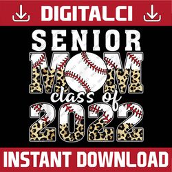 senior mom class of 2022, baseball mom graduation leopard last day of school png sublimation design