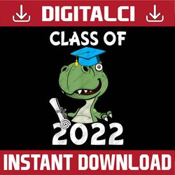 Dinosaur Graduate Class Of 2022 Graduation Last Day Of School PNG Sublimation Design