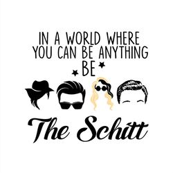 in a world where you can be anything be the schitt svg png