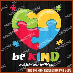be kind png, be kind puzzle heart kindness png, autism png, autism awareness png, autism day png, autism sublimation