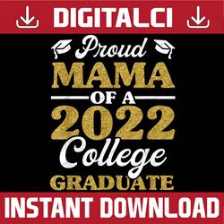 proud mama of 2022 college graduate grandma graduation last day of school png sublimation design