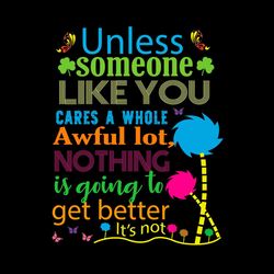 unless someone like you cares a whole awful lot svg png