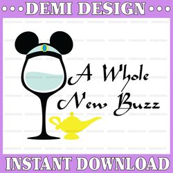 Wine Aladdin A whole new buzz, Disney svg, Disney Mickey and Minnie svg,Quotes files, svg file, Disney png file, Cricut,