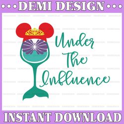 Wine Ariel Under the Influence, Disney svg, Disney Mickey and Minnie svg,Quotes files, svg file, Disney png file, Cricut
