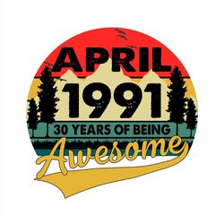 30 Years Of Being Awesome Since April 1991 Classic SVG PNG