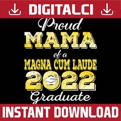 proud mama 2022 magna cum laude graduate class of 2022 grad last day of school png sublimation design