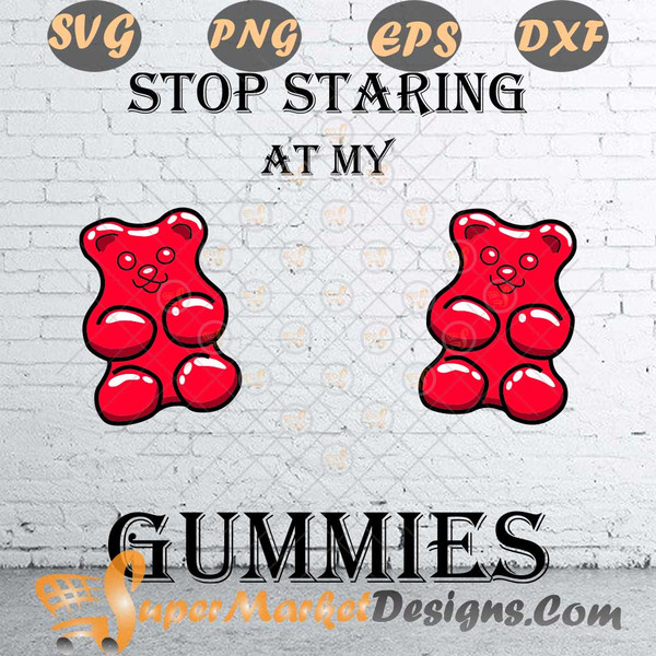 Bear cute funny boobs stop staring at my gummies Svg pnG dxF eps.jpg