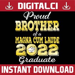 Proud Brother 2022 Magna Cum Laude Graduate Class 2022 Grad Last Day Of School PNG Sublimation Design