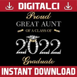 proud great aunt of a class of 2022 graduate graduation last day of school png sublimation design