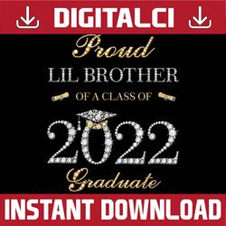proud lil brother of a class of 2022 graduate last day of school png sublimation design