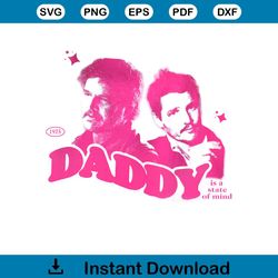 daddy is a state of mind png pedro pascal sublimation
