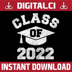 graduating class of 2022, senior graduation last day of school png sublimation design