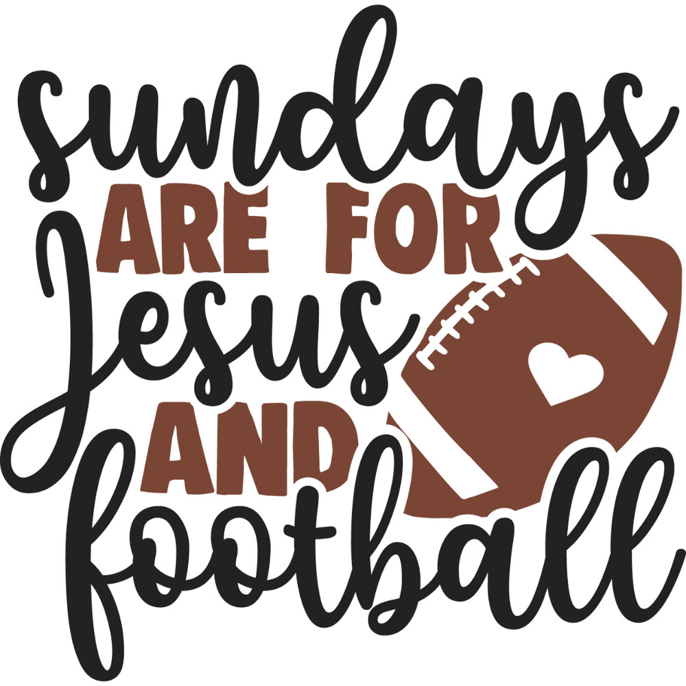 Sundays are for Jesus and football.jpg