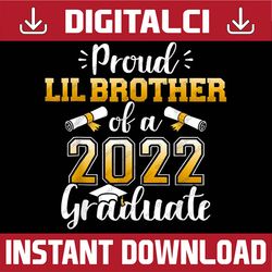 proud lil brother of class of 2022 graduate for graduation last day of school png sublimation design