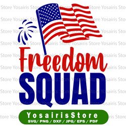 Freedom Squad svg, independence day svg, fourth of july svg, usa svg, america svg,4th of july png eps dxf jpg