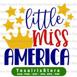 Little Miss America svg, independence day svg, fourth of july svg, usa svg, america svg,4th of july png eps dxf jpg