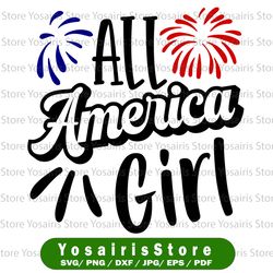 All America Girl svg, independence day svg, fourth of july svg, usa svg, america svg,4th of july png eps dxf jpg