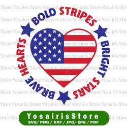 Bold Stripes - Bright Stars - Brave hearts svg, independence day svg, fourth of july svg, usa svg, america svg,