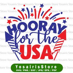 Hooray For The USA svg, independence day svg, fourth of july svg, usa svg, america svg,4th of july png eps dxf jpg