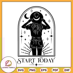 start today svg png inspirational svg cricut for file design