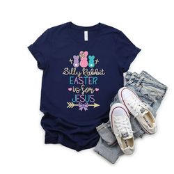 Silly Rabbit Easter if for Jesus| Easter is for Jesus shirt| Easter shirt| Easter T-shirt| Christian Easter shirt - T201