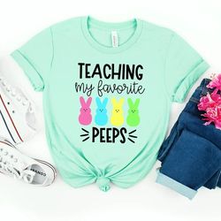 Teaching My Favorite Peeps Shirt,Teacher Shirt,Easter Teacher Shirt, Teacher T-Shirt, Teacher Tee,Peeps T-Shirt - T212