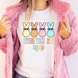 Peepin it Real Tee, Easter T-shirt, Spring T-Shirts, Cute Easter Sunday Gift, T-shirt for Bunny Day, Hop Hop - T216