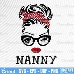 nanny svg, nanny birthday svg, nanny gift design, nanny face glasses svg png, nanny christmas png, cricut & silhouette