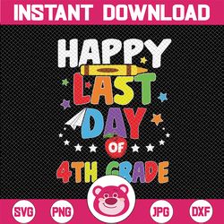 happy last day of 4th grade svg, hello summer svg, summer break svg, teacher svg, school graduation svg